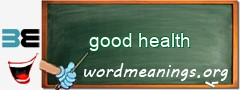 WordMeaning blackboard for good health